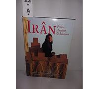 Iran: Persia: Ancient and Modern