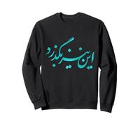 Iran Persian This Too Shall Pass Farsi Calligraphie iranienne Sweatshirt