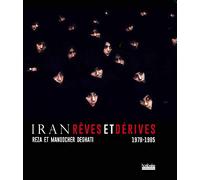 Iran, rêves et dérives: (1978-1985)