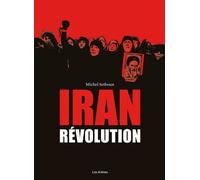 Iran : Révolution 1978-1981 - Michel Setboun - Les Arenes Eds - cartonné - Bande dessinée