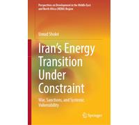 Iran’s Energy Transition Under Constraint: War, Sanctions, and Systemic Vulnerability