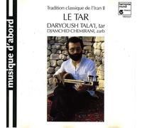Iran : Tradition Classique Vol. 2 - Le Tar Tala'i, Tar & Cheminari, Zarb