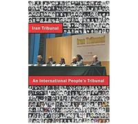Iran Tribunal: An International Peoples Tribunal