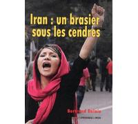 Iran : Un Brasier Sous Les Cendres