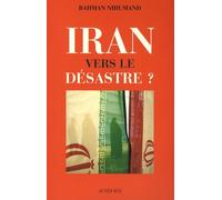 Iran - Vers Le Désastre ?