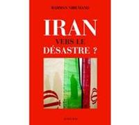 Iran, vers le désastre ? Bahman Nirumand (Auteur), Olivier Mannoni (Traduction)