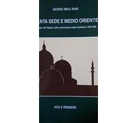 Irani George E. - Santa Sede E Medio Oriente. Il Ruol [Import]