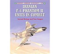 Iranian F-4 Phantom II Units in Combat, Combat Aircraft, 37 Tom Cooper (Auteur)
