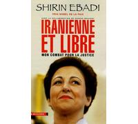 Iranienne et libre: Mon combat pour la justice