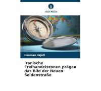 Iranische Freihandelszonen prägen das Bild der Neuen Seidenstraße