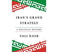 Iran's Grand Strategy A Political History - Vali Nasr - Princeton University Press - ebook (ePub) - Livre