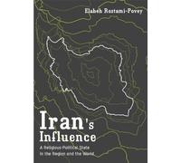Iran's Influence: A Religious-Political State And Society In Its Region