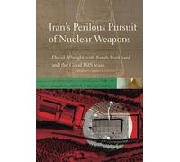 Iran's Perilous Pursuit of Nuclear Weapons