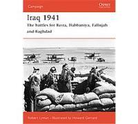 Iraq 1941: The battles for Basra, Habbaniya, Fallujah and Baghdad