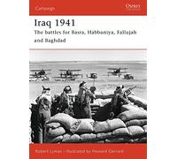 Iraq 1941: The battles for Basra, Habbaniya, Fallujah and Baghdad