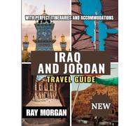 IRAQ AND JORDAN TRAVEL GUIDE 2025-2026