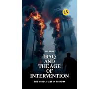 Iraq and the Age of Intervention: The Middle East in History