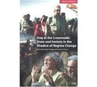 Iraq at the Crossroads: State and Society in the Shadow of Regime Change Dodge, Toby, Dodge, Toby, Dodge, Dr Toby (Auteur)