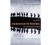 Iraq Between the Two World Wars Reeva S. Simon (Auteur)