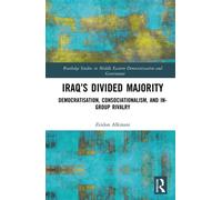 Iraq’s Divided Majority Democratisation, Consociationalism, and In-Group Rivalry - Zeidon Alkinani - Routledge - ebook (ePub) - Livre