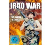 Iraq War - Iraq War - the Untold Stories