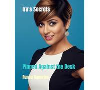 Ira's Secrets: Pinned Against the Desk