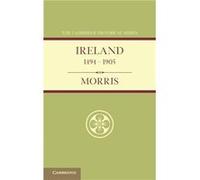 Ireland 14941905 - William OConnor Morris - Cambridge University Press - Livre en Anglais - Paperback William OConnor MorrisWilliam OConnor Morris (Auteur)