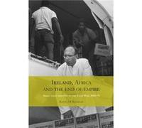 Ireland Africa and the End of Empire by Kevin OSullivan Kevin OSullivan (Auteur)
