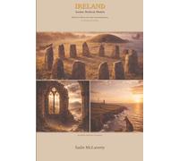 IRELAND: ANCIENT, MEDIEVAL, MODERN: 300 Facts Woven Into One Fascinating Story
