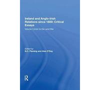 Ireland And Anglo-Irish Relations Since 1800: Critical Essays