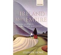 Ireland and Empire: Colonial Legacies in Irish History and Culture