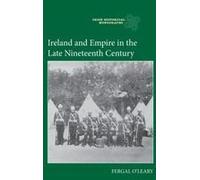 Ireland And Empire In The Late Nineteenth Century