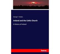 Ireland and the Celtic Church: A History of Ireland
