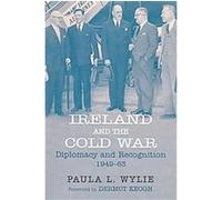Ireland And the Cold War Paula Wylie (Auteur)
