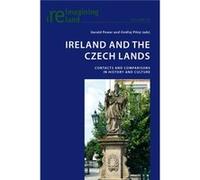Ireland And The Czech Lands: Contacts And Comparisons In History And Culture (Reimagining Ireland) (Paperback) Gerald Power, Ondrej Pilny (Auteur)