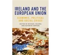 Ireland and the European Union Edited by Michael Holmes , Edited by Kathryn Simpson (Auteur)