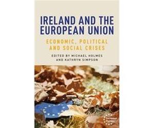 Ireland and the European Union Edited by Michael Holmes , Edited by Kathryn Simpson (Auteur)