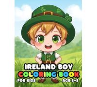 Ireland Boy Coloring For Kid Book Age 3-8: 51 Fun and Adorable Ireland Boy Illustrations for boys and girls