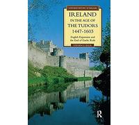 Ireland In The Age Of The Tudors, 1447-1603