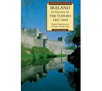 Ireland In The Age Of The Tudors, 1447-1603