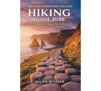 IRELAND & NORTHERN IRELAND HIKING GUIDE 2026: Dublin, Belfast, Wild Atlantic Way Trails, Coastal Walks, Scenic Routes & Easy Itineraries