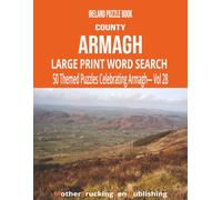 Ireland Puzzle Book - County Armagh Vol 28: Large Print Word Search | 50 Themed Puzzles Celebrating The Orchard County | Vol 28
