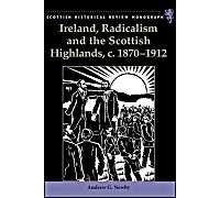 Ireland, Radicalism, And The Scottish Highlands, C.1870-1912