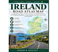 Ireland Road Atlas Map: Comprehensive Maps of Cities, Counties, and Highway Routes for Confident Navigation, Scenic Journeys, and Stress-Free Travel Across Ireland