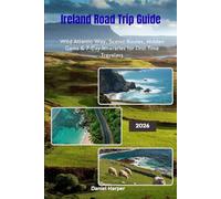 Ireland Road Trip Guide 2026: Wild Atlantic Way, Scenic Routes, Hidden Gems & 7-Day Itineraries for First-Time Travelers