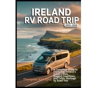 Ireland RV Road Trip 2025-2026: A Complete Guide to Exploring Ireland’s Iconic Cities, Rugged Coastlines, and Celtic Heritage by Road Van