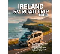 Ireland RV Road Trip 2025-2026: A Complete Guide to Exploring Ireland’s Iconic Cities, Rugged Coastlines, and Celtic Heritage by Road Van