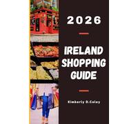 IRELAND SHOPPING GUIDE 2026: Your Insider Companion to Authentic Irish Shopping, Local Designers, Timeless Souvenirs, and Unforgettable Finds