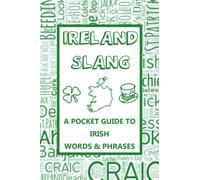 Ireland Slang Phrase Book - A Pocket Guide To Irish Words & Phrases: Mini dictionary to learn yourself the Irish lingo - funny gift idea