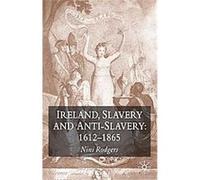 Ireland, Slavery and Anti-Slavery Nini Rodgers (Auteur)